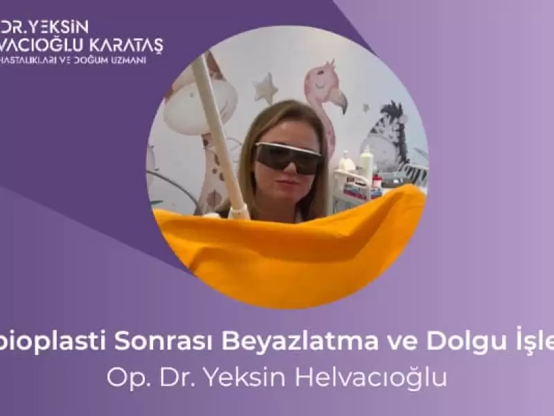 Labioplasti Sonrası Beyazlatma ve Dolgu İşlemi | Op. Dr. Yeksin Helvacıoğlu