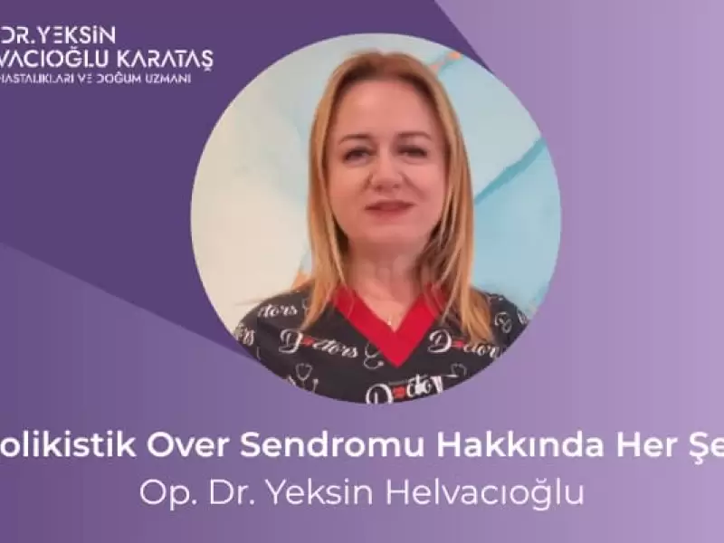 Polikistik Over Sendromu Hakkında Her Şey | Op. Dr. Yeksin Helvacıoğlu