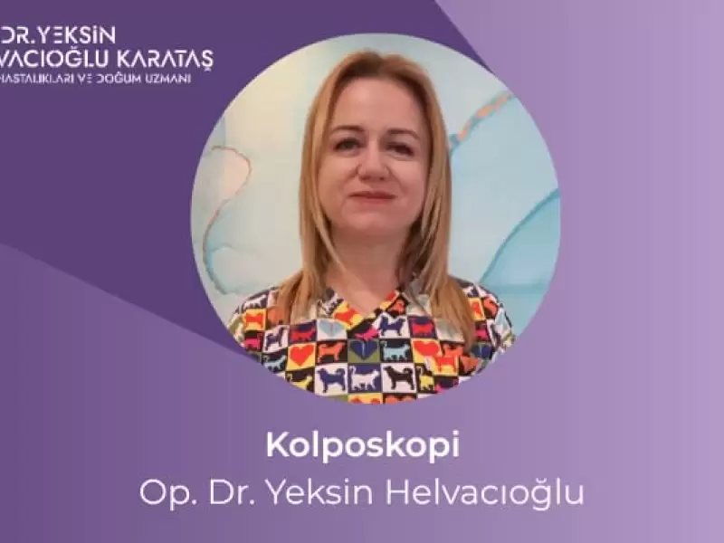 Kolposkopi | Op. Dr. Yeksin Helvacıoğlu